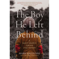 The Boy He Left Behind: A Man's Search for His Lost Father - Paperback