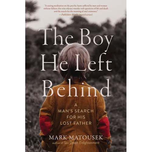 The Boy He Left Behind: A Man's Search for His Lost Father - Paperback