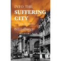 Into the Suffering City: A Novel of Baltimore - Paperback