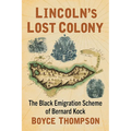 Lincoln's Lost Colony: The Black Emigration Scheme of Bernard Kock - Paperback
