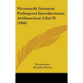 Nicomachi Geraseni Pythagorei Introductionis Arithmeticae Libri II (1866) - Hardcover