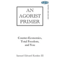 An Agorist Primer - Paperback