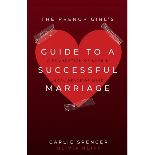 The Prenup Girl's Guide to a Successful Marriage: A Foundation of Love & Legal Peace of Mind - Paperback