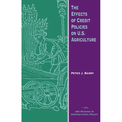 The Effects of Credit Policies on U.S. Agriculture - Paperback