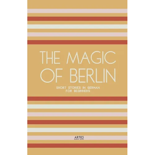 The Magic of Berlin: Short Stories in German for Beginners - Paperback