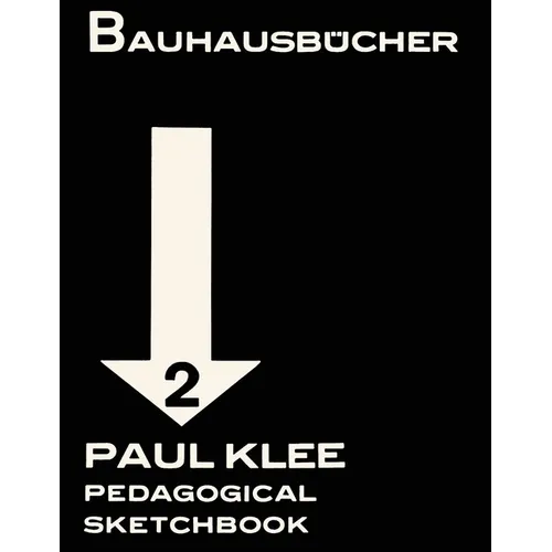 Paul Klee: Pedagogical Sketchbook: Bauhausbücher 2 - Hardcover