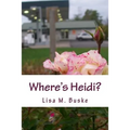Where's Heidi?: One Sister's Journey - Paperback
