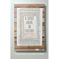 A Good Book, in Theory: Making Sense Through Inquiry, Third Edition - Paperback
