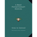 A Brief Physiotherapy Manual - Hardcover