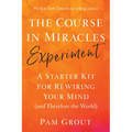 The Course in Miracles Experiment: A Starter Kit for Rewiring Your Mind (and Therefore the World) - Paperback