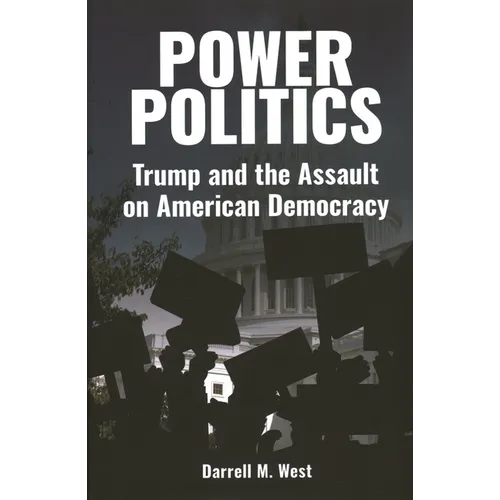 Power Politics: Trump and the Assault on American Democracy - Hardcover