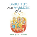 Daughters and Warriors of a King - Paperback