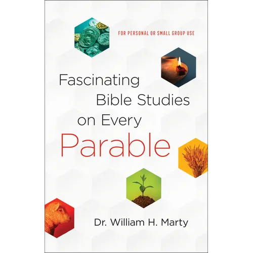 Fascinating Bible Studies on Every Parable: For Personal or Small Group Use - Paperback