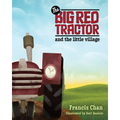 The Big Red Tractor and the Little Village - Hardcover