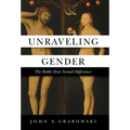Unraveling Gender: The Battle Over Sexual Difference - Hardcover