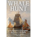 Whale Hunt: The Narrative of a Voyage by Nelson Cole Haley, Harpooner in the Ship Charles W. Morgan, 1849-1853 - Paperback