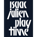 Isaac Julien: Playtime - Paperback