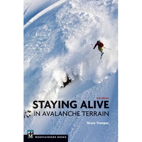 Staying Alive in Avalanche Terrain, 3rd Edition - Paperback