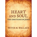 Heart and Soul: The Emotions of Jesus - Paperback