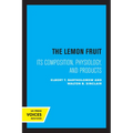 The Lemon Fruit: Its Composition, Physiology, and Products - Paperback