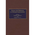 Humor and Wellness in Clinical Intervention - Hardcover