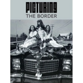 Picturing the Border - Hardcover