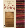 Creative Knitting: A New Art Form. New & Expanded Edition - Paperback
