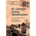 St. Georgen - Gusen - Mauthausen: Concentration Camp Mauthausen Reconsidered - Paperback