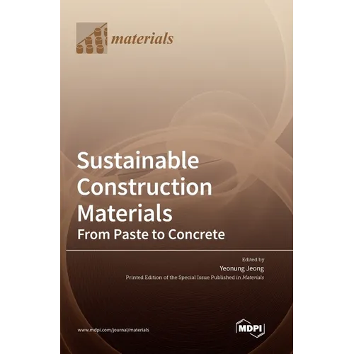 Sustainable Construction Materials: From Paste to Concrete - Hardcover