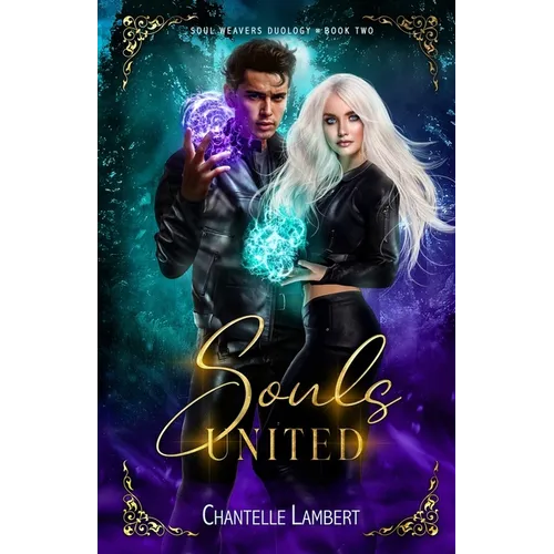 Souls United (Soul Weavers Duology Book Two) - Paperback