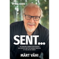 SENT... Study Guide: The Amazing Connection Between Our Destiny and the Guiding Principle of the Life of Christ! - Paperback