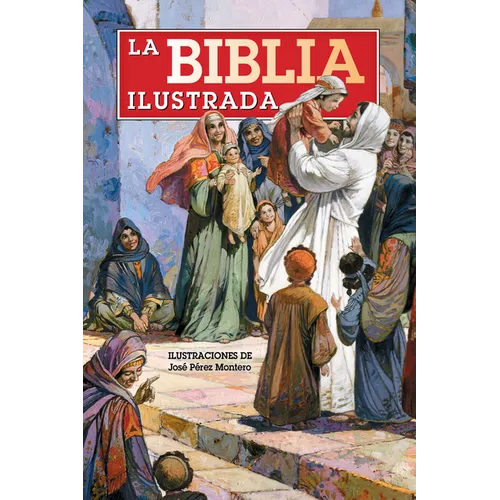 La Biblia Ilustrada / The Illustrated Bible - Hardcover
