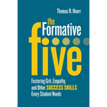 The Formative Five: Fostering Grit, Empathy, and Other Success Skills Every Student Needs - Paperback