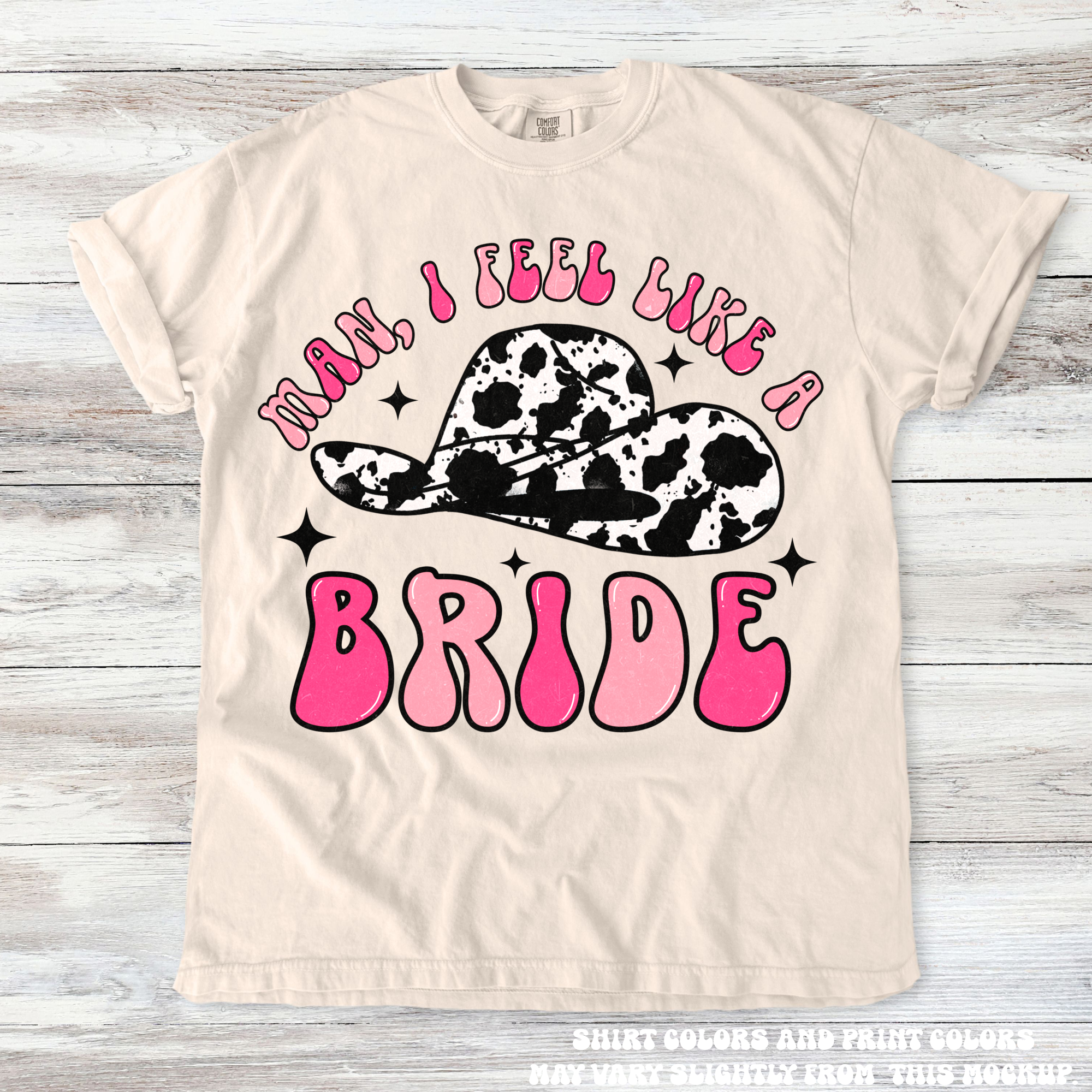 Man I Look Like A Bride Wedding Western Tee - Printed On Comfort Colors