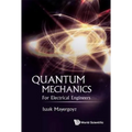 Quantum Mechanics: For Electrical Engineers - Paperback