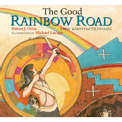 The Good Rainbow Road: A Native American Tale in Keres and English - Paperback