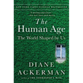 The Human Age: The World Shaped by Us - Paperback