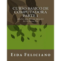 Curso Basico De Computadora: Para Adultos Con Deseos De Aprender - Paperback