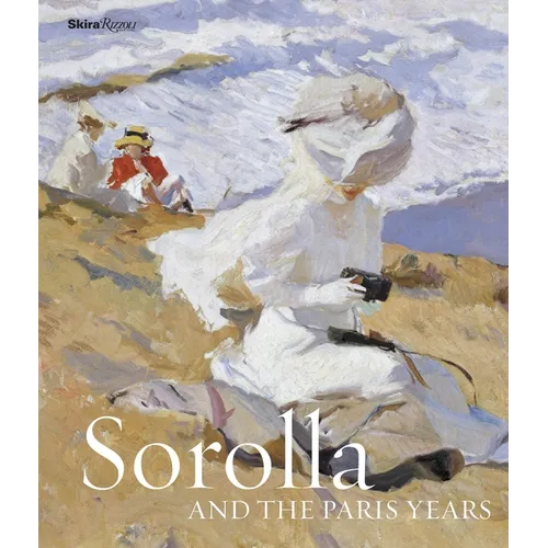 Sorolla and the Paris Years - Hardcover