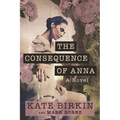 The Consequence of Anna - Paperback