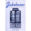 Jukeboxes: An American Social History - Paperback