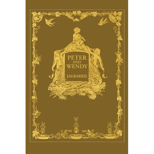 Peter and Wendy or Peter Pan (Wisehouse Classics Anniversary Edition of 1911 - with 13 original illustrations) - Paperback