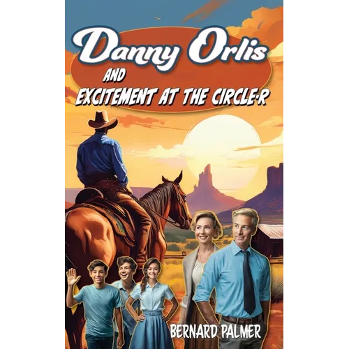 Danny Orlis and Excitement at the Circle-R - Paperback