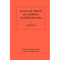 Singular Points of Complex Hypersurfaces - Paperback
