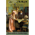 By Charm or By CHOICE?: Pride and Prejudice continues... - Paperback