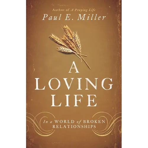 A Loving Life: In a World of Broken Relationships - Paperback
