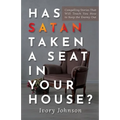 Has Satan Taken a Seat in Your House?: Compelling Stories that Will Teach You How to Keep the Enemy Out. - Paperback
