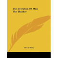 The Evolution Of Man The Thinker - Paperback