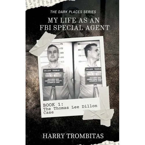 My Life As An FBI Special Agent: The Thomas Lee Dillon Case - Paperback