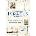 Reclaiming Israel's History: Roots, Rights, and the Struggle for Peace - Hardcover
